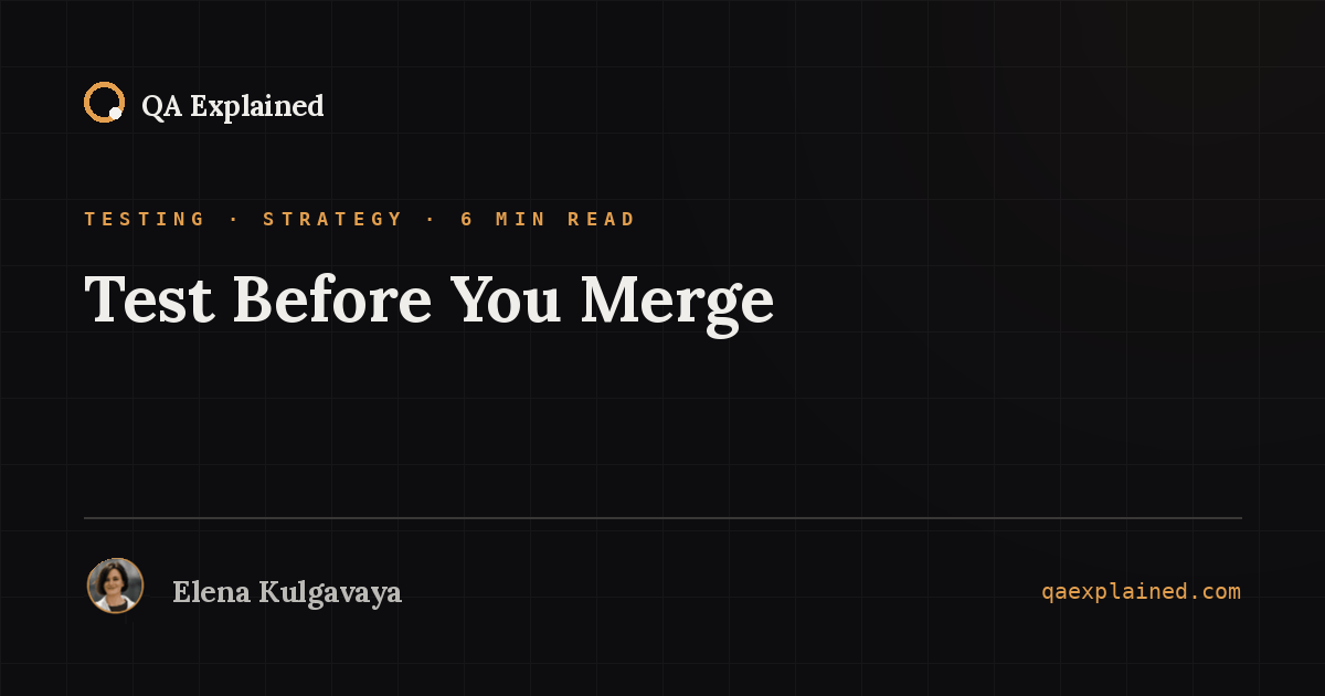 Test Before You Merge